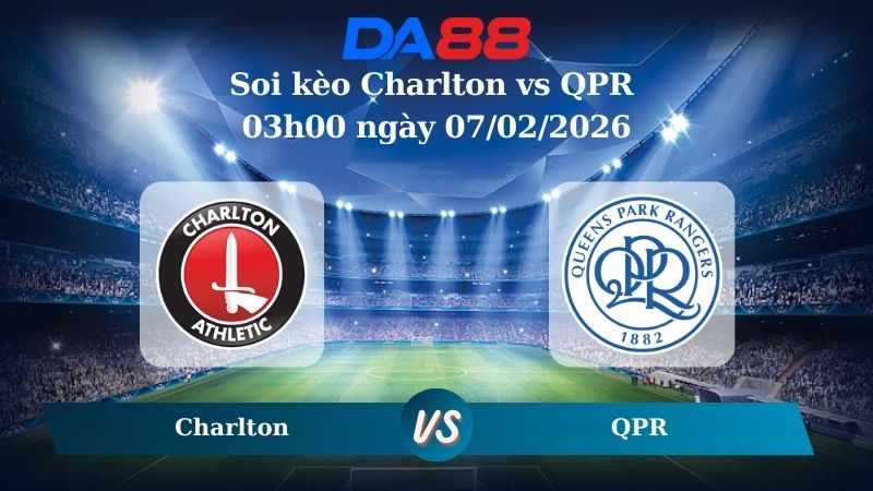 Nhận định soi kèo Charlton vs QPR 03h00 ngày 07/02/2026