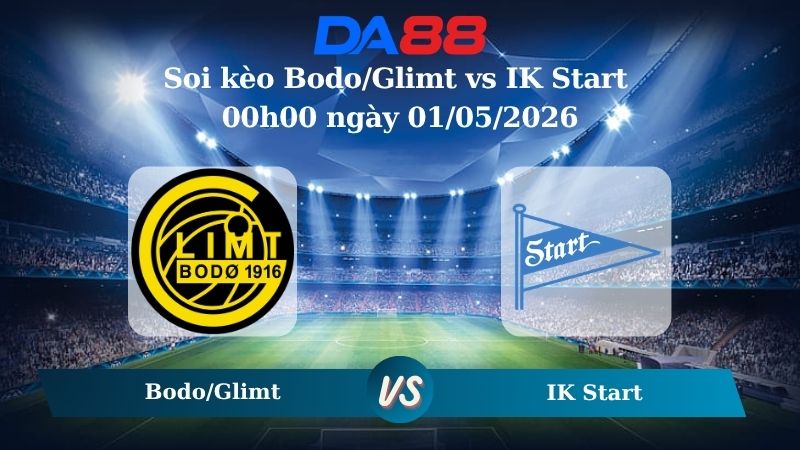 Nhận định soi kèo Bodo/Glimt vs IK Start 00h00 ngày 01/05/2026