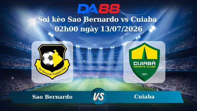 Nhận định soi kèo Sao Bernardo vs Cuiaba 02h00 ngày 13/07/2026