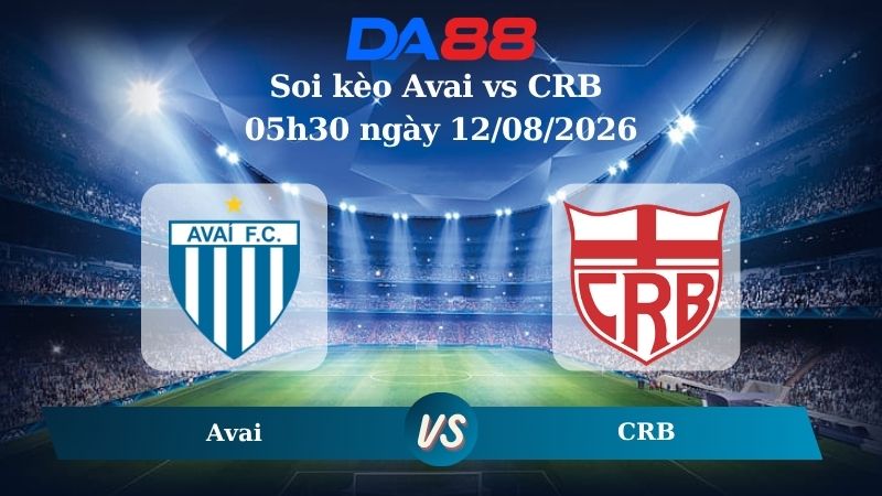 Nhận định soi kèo Avai vs CRB 05h30 ngày 12/08/2026