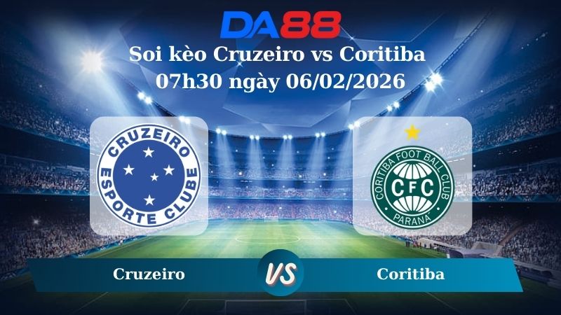 Nhận định soi kèo Cruzeiro vs Coritiba 07h30 ngày 06/02/2026