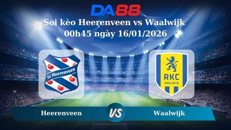 Nhận định soi kèo Heerenveen vs Waalwijk 00h45 ngày 16/01/2026