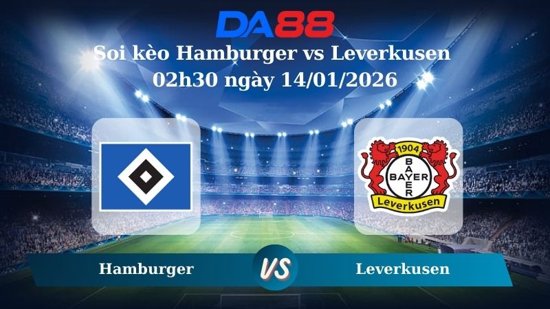 Nhận định soi kèo Hamburger vs Leverkusen 02h30 ngày 14/01/2026 
