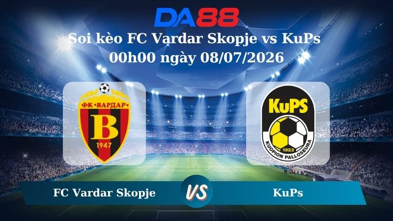 Nhận định soi kèo FC Vardar Skopje vs KuPs 00h00 ngày 08/07/2026