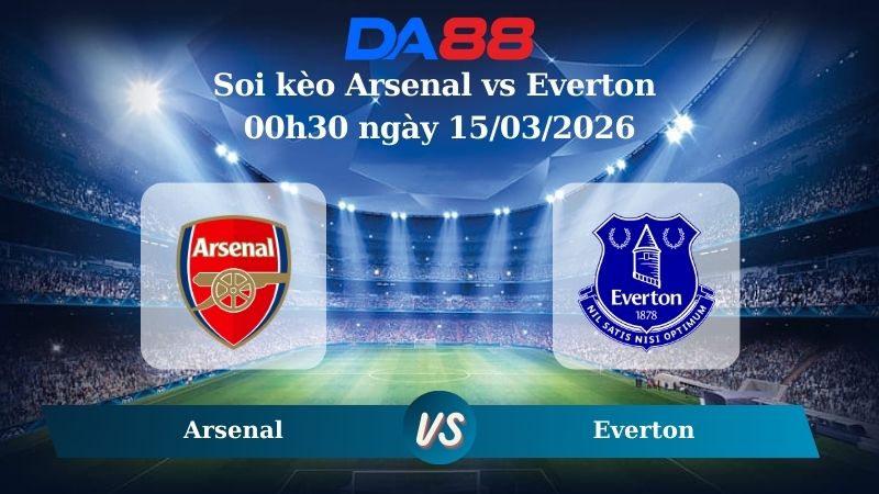 Nhận định soi kèo Arsenal vs Everton 00h30 ngày 15/03/2026