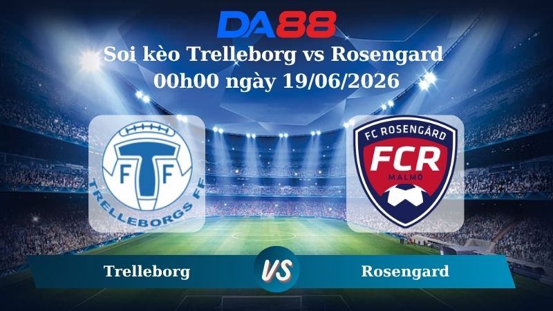 Soi kèo Trelleborg vs Trelleborg 00h00 ngày 19/06/2026