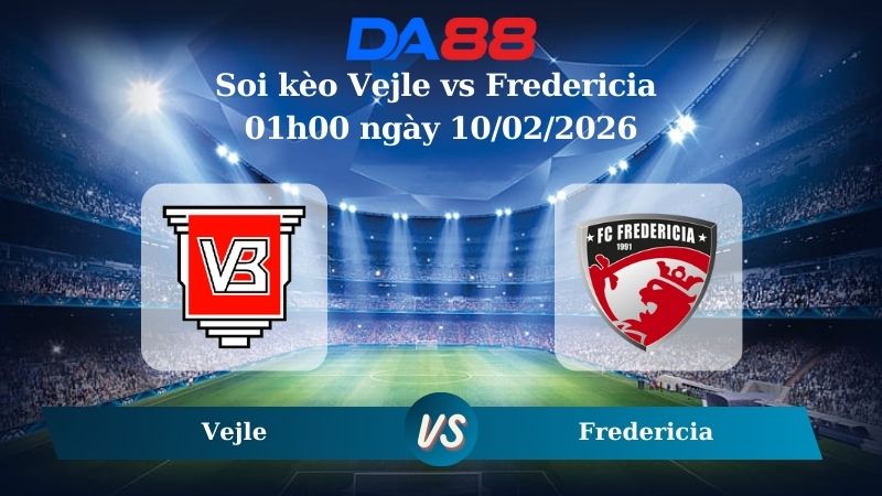 Nhận định soi kèo Vejle vs Fredericia 01h00 ngày 10/02/2026