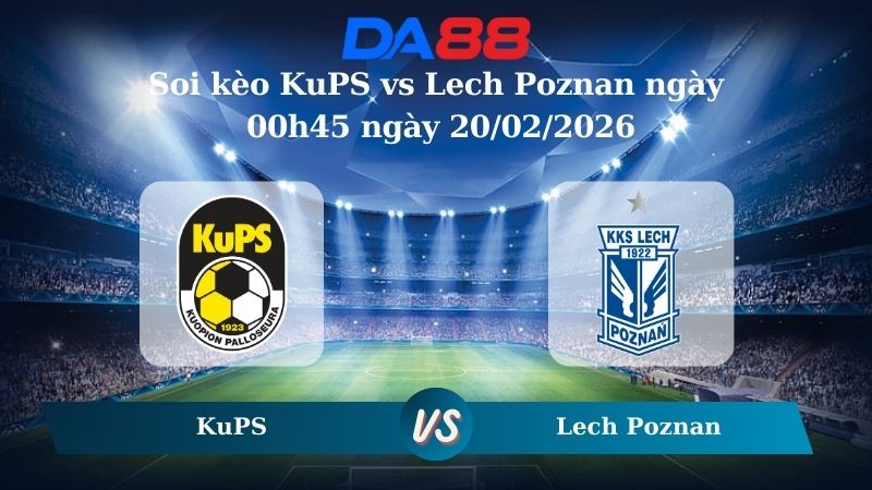 Nhận định soi kèo KuPS vs Lech Poznan 00h45 ngày 20/02/2026