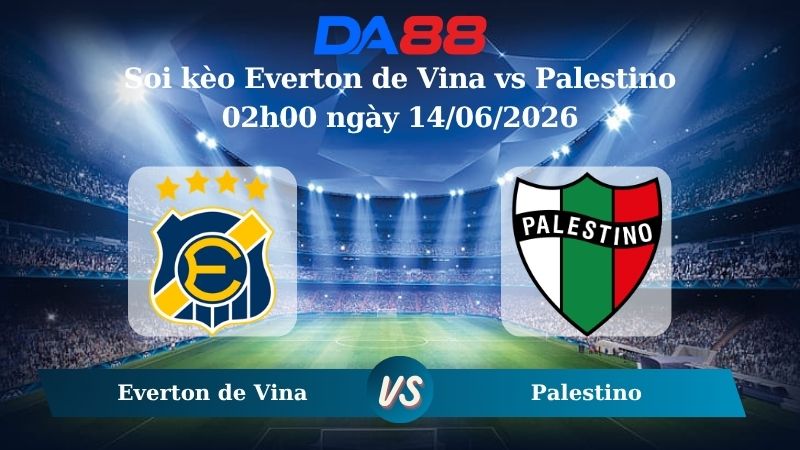 soi kèo Everton de Vina vs Palestino 02h00 ngày 14/06/2026