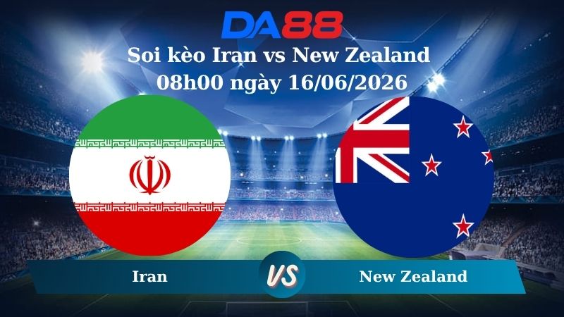 Nhận định soi kèo Iran vs New Zealand 08h00 ngày 16/06/2026