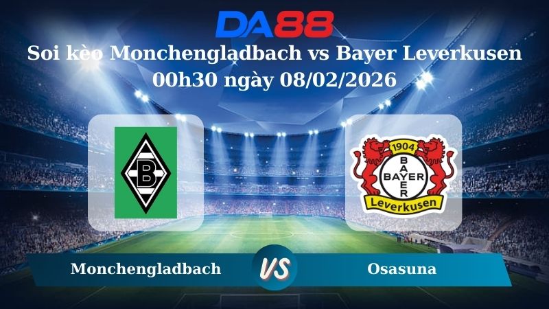 Nhận định soi kèo Monchengladbach vs Bayer Leverkusen 00h30 ngày 08/02/2026