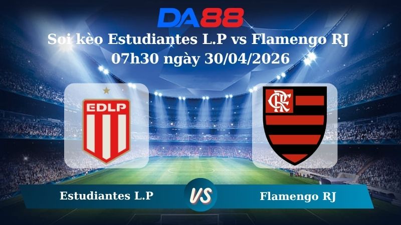 Nhận định soi kèo Estudiantes L.P vs Flamengo RJ 07h30 ngày 30/04/2026