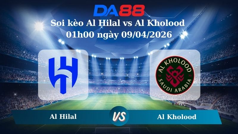 Nhận định soi kèo Al Hilal vs Al Kholood 01h00 ngày 09/04/2026