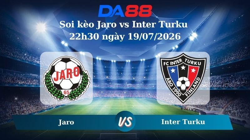 Nhận định soi kèo Jaro vs Inter Turku 22h30 ngày 19/07/2026