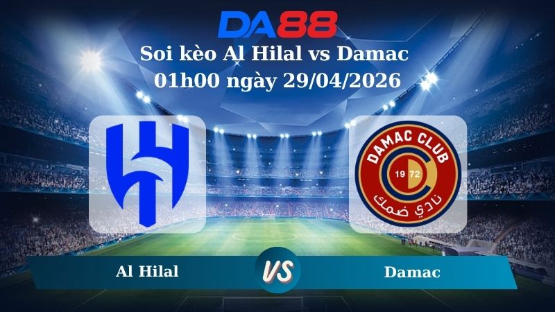 Nhận định soi kèo nhà cái Al Hilal vs Damac 01h00 ngày 29/04/2026