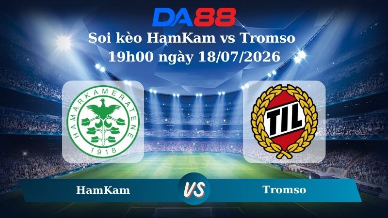 Nhận định soi kèo HamKam vs Tromso 19h00 ngày 18/07/2026