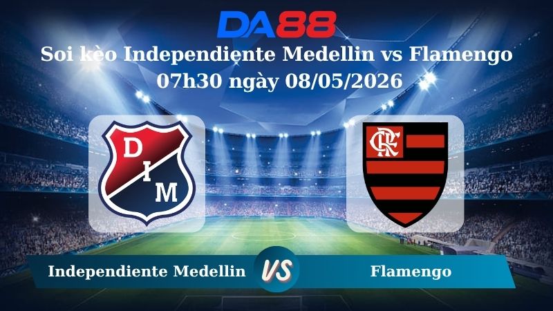 Nhận định soi kèo Independiente Medellin vs Flamengo 07h30 ngày 08/05/2026