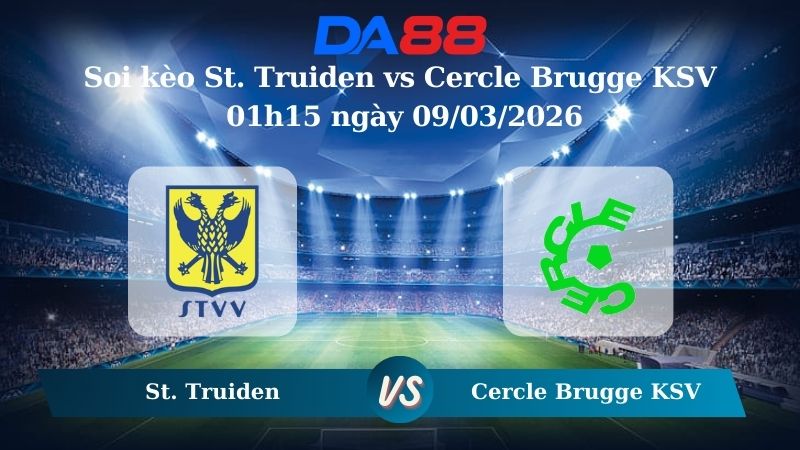 Nhận định soi kèo St. Truiden vs Cercle Brugge KSV 01h15 ngày 09/03/2026