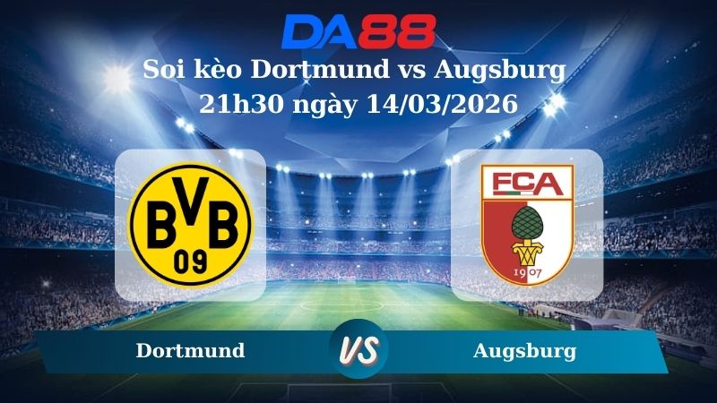 Nhận định soi kèo Dortmund vs Augsburg 21h30 ngày 14/03/2026