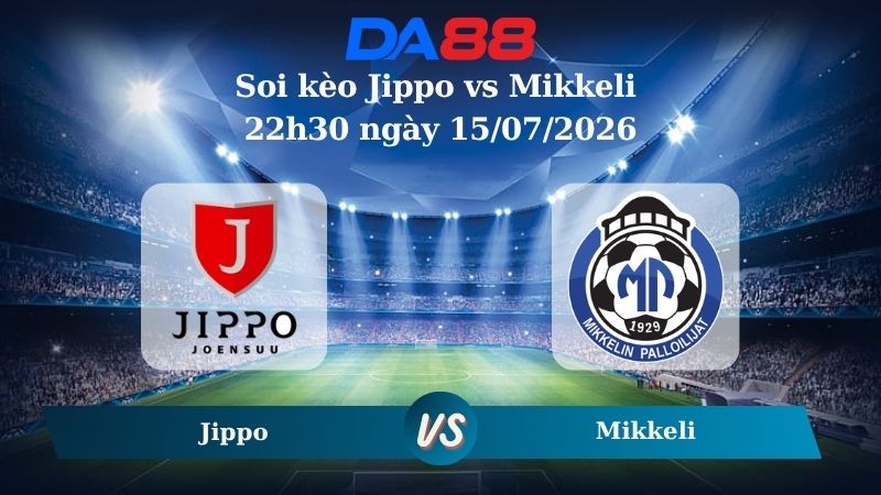 Nhận định soi kèo Jippo vs Mikkeli 22h30 ngày 15/07/2026