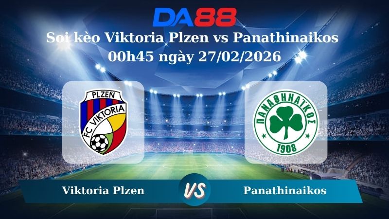 Nhận định soi kèo Viktoria Plzen vs Panathinaikos 00h45 ngày 27/02/2026