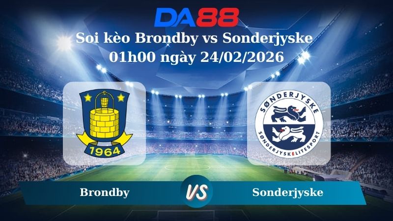 Nhận định soi kèo Brondby vs Sonderjyske 01h00 ngày 24/02/2026