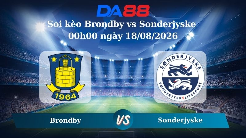Nhận định soi kèo Brondby vs Sonderjyske 00h00 ngày 18/08/2026