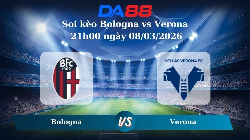 Nhận định soi kèo Bologna vs Verona 21h00 ngày 08/03/2026