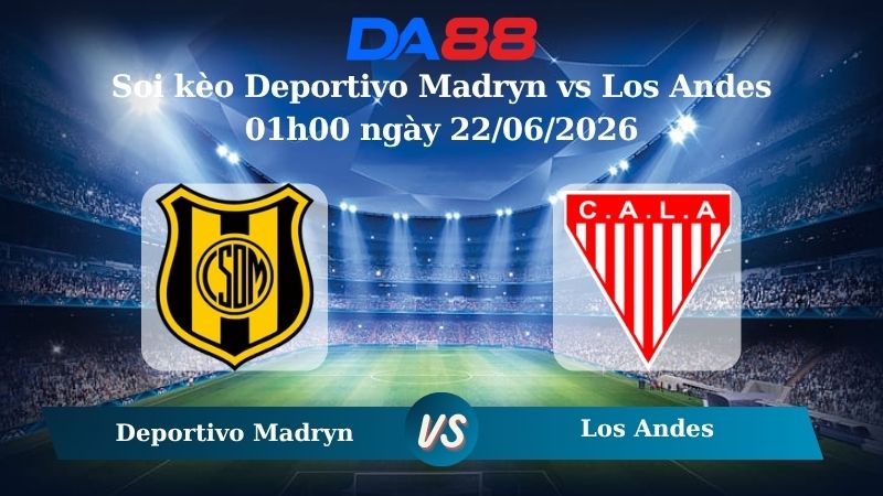 soi kèo Deportivo Madryn vs Los Andes 01h00 ngày 22/06/2026