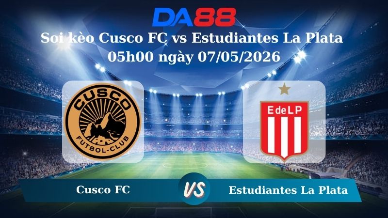 Nhận định soi kèo Cusco FC vs Estudiantes La Plata 05h00 ngày 07/05/2026