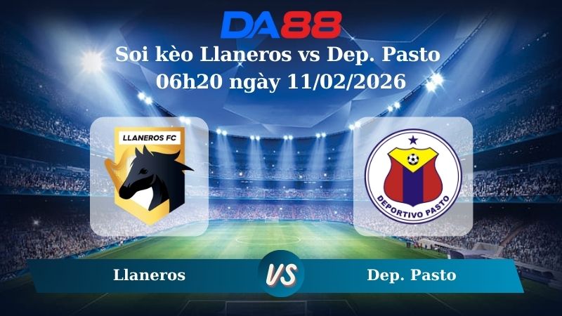 Nhận định soi kèo Llaneros vs Dep. Pasto 06h20 ngày 11/02/2026