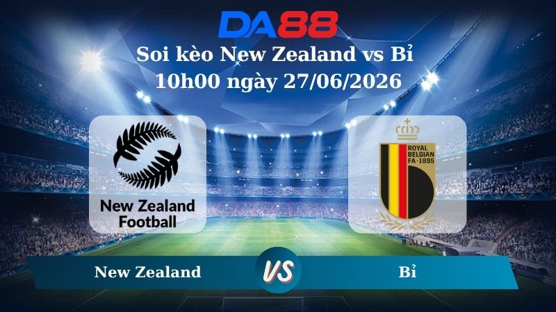 Nhận định soi kèo New Zealand vs Bỉ 10h00 ngày 27/06/2026