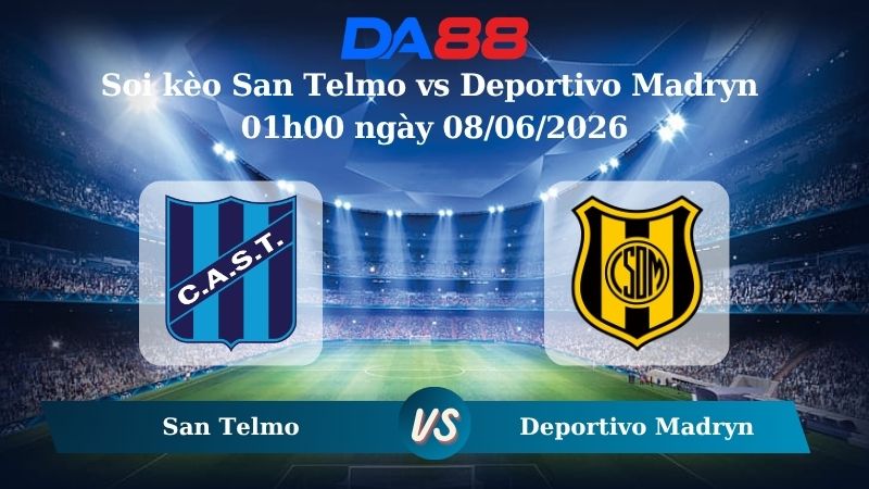 Nhận định soi kèo San Telmo vs Deportivo Madryn 01h00 ngày 08/06/2026