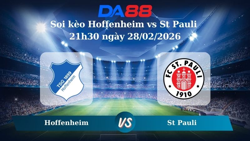 Nhận định soi kèo Hoffenheim vs St Pauli  21h30 ngày 28/02/2026