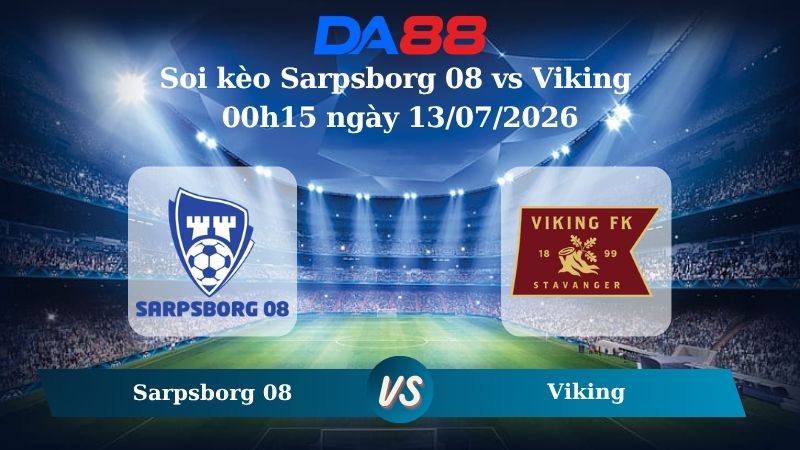Nhận định soi kèo Sarpsborg 08 vs Viking 00h15 ngày 13/07/2026