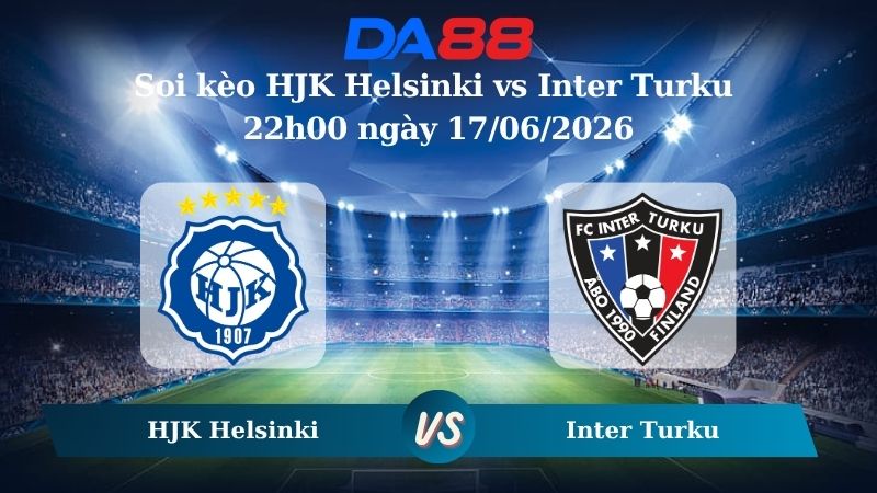 Nhận định soi kèo HJK Helsinki vs Inter Turku 22h00 ngày 17/06/2026