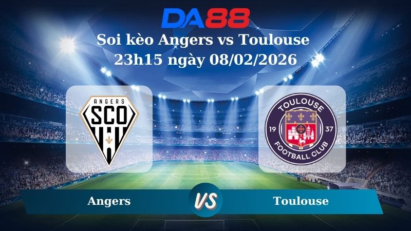 Nhận định soi kèo Angers vs Toulouse 23h15 ngày 08/02/2026
