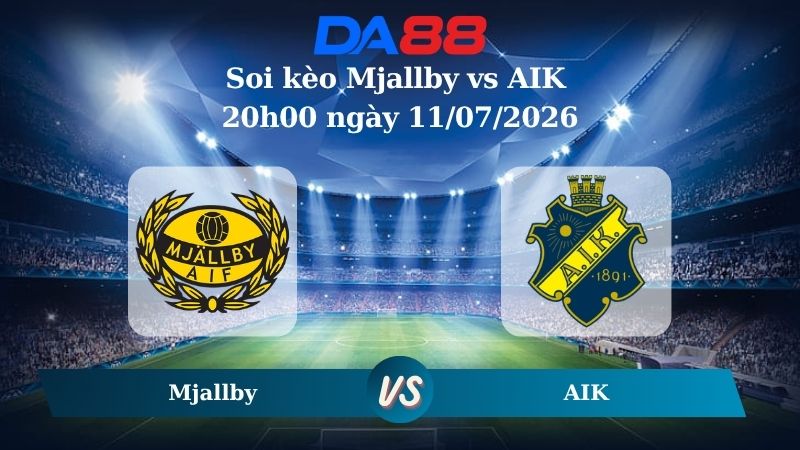 Nhận định soi kèo Mjallby vs AIK 20h00 ngày 11/07/2026