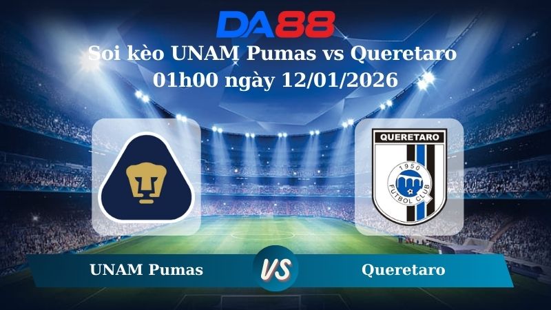 Nhận định soi kèo UNAM Pumas vs Queretaro 01h00 ngày 12/01/2026