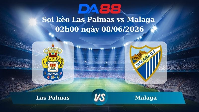 Soi kèo Châu Á Las Palmas vs Malaga 02h00 ngày 08/06/2026