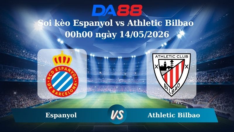 Nhận định soi kèo Espanyol vs Athletic Bilbao 00h00 ngày 14/05/2026