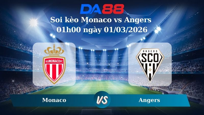 Nhận định soi kèo nhà cái Monaco vs Angers 01h00 ngày 01/03/2026