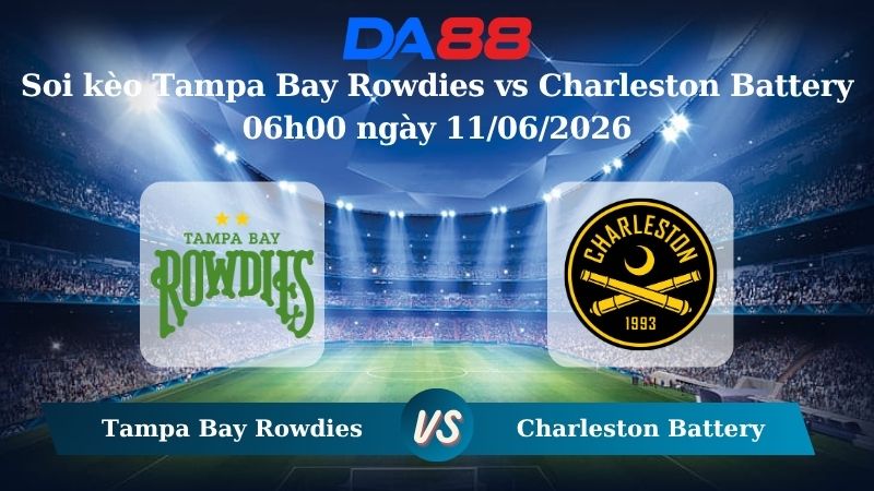 Nhận định soi kèo Tampa Bay Rowdies vs Charleston Battery 06h00 ngày 11/06/2026