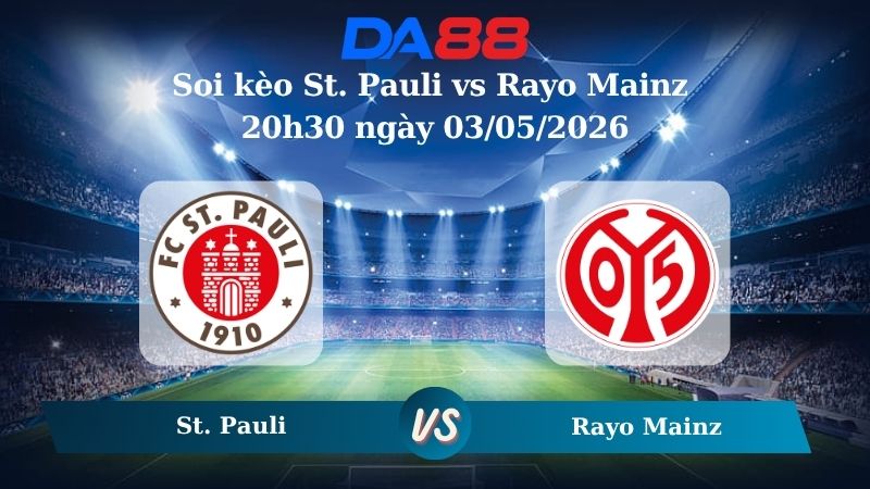 Nhận định soi kèo St. Pauli vs Rayo Mainz 20h30 ngày 03/05/2026