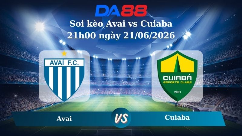 soi kèo Avai vs Cuiaba 21h00 ngày 21/06/2026