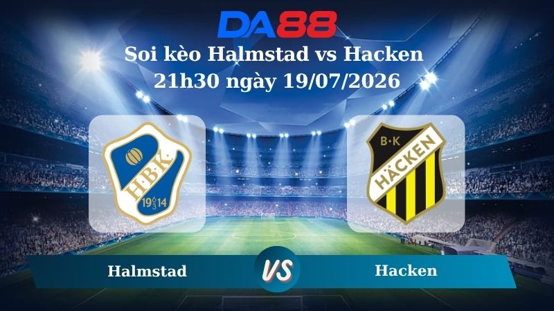 Nhận định soi kèo Halmstad vs Hacken 21h30 ngày 19/07/2026
