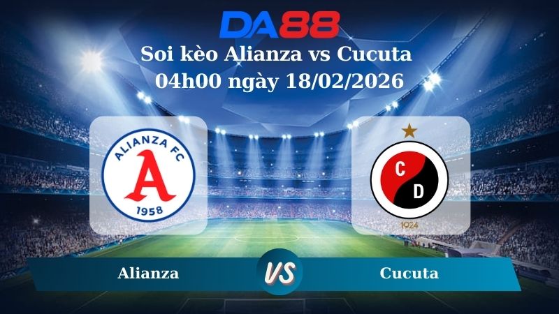 Nhận định soi kèo Alianza vs Cucuta 04h00 ngày 18/02/2026