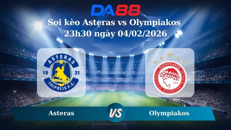 Nhận định soi kèo Asteras vs Olympiakos 23h30 ngày 04/02/2026