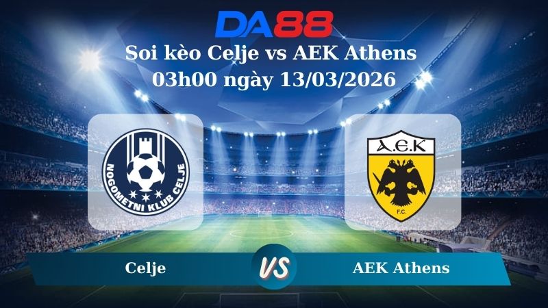 Nhận định soi kèo Celje vs AEK Athens 03h00 ngày 13/03/2026