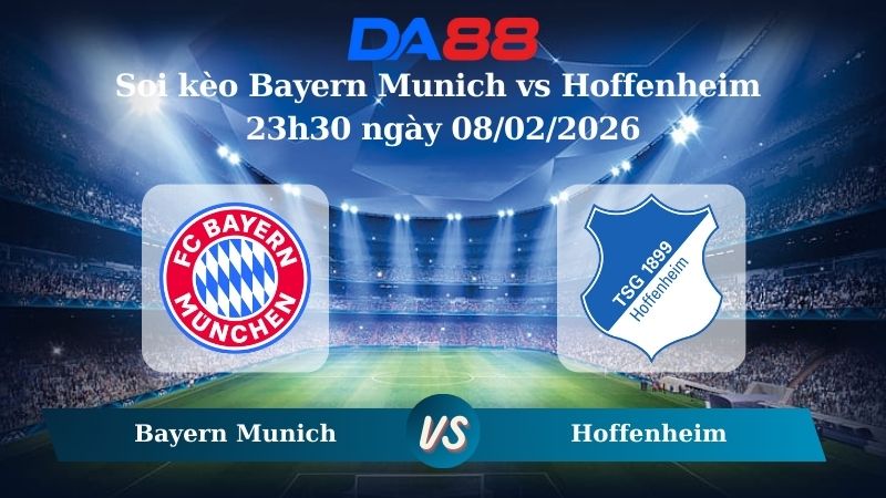 Nhận định soi kèo Bayern Munich vs Hoffenheim 23h30 ngày 08/02/2026